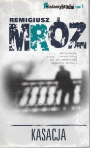 Mróz Remigiusz - Kasacja.