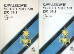 Kawalerowie Virtuti Militari 1792 - 1945. Słownik biograficzny. Tom II. (1914-1921). Część 1/2. 
