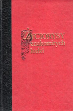 Życiorysy znakomitych ludzi wsławionych w różnych zawodach.jpg
