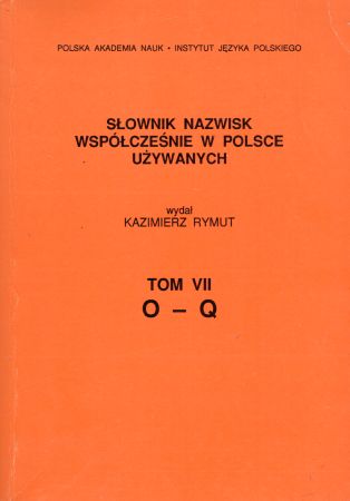 Słownik nazwisk współcześnie używanych w Polsce. Wydał Kazimierz Rymut. Tom VII. O-Q.jpg