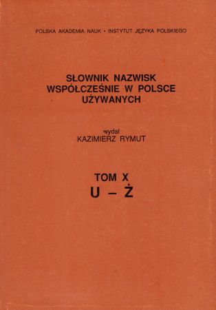 Słownik nazwisk współcześnie używanych w Polsce. Wydał Kazimierz Rymut. Tom X. U-Ż.jpg