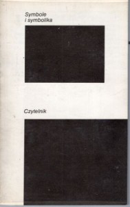 Symbole i symbolika. Wybrał i wstępem opatrzył Michał Głowiński. /Panorama/.