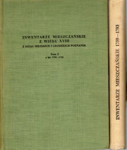 Inwentarze mieszczańskie z wieku XVIII. Z ksiąg miejskich i grodzkich Poznania. Tom I/II. Przygotowali do druku Józef Burszta i Czesław Łuczak.