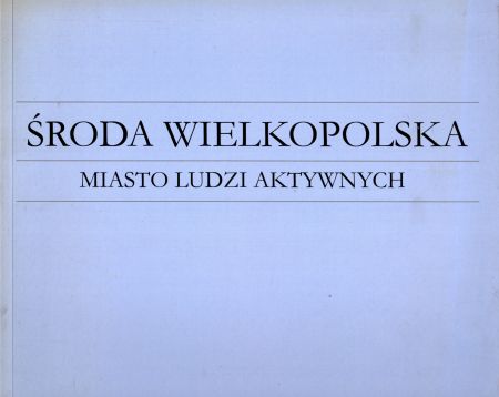 Środa Wielkopolska. Miasto ludzi aktywnych.jpg
