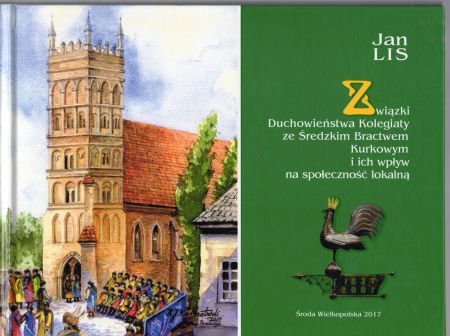 Lis Jan - Związki Duchowieństwa Kolegiatu ze Średzkim Bractwem Kurkowym i ich wpływ na społeczność lokalną.jpg