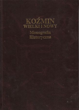 Koźmin Wielki i Nowy. Monografia historyczna.jpg