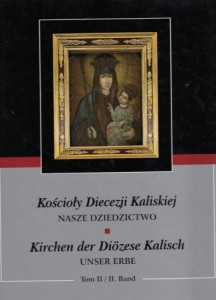 Kościoły Diecezji Kaliskiej. Nasze dziedzictwo. Tom II.