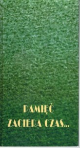 Pamięć zaciera czas... Antologia poezji powstańczej mieszkańców powiatu średzkiego.