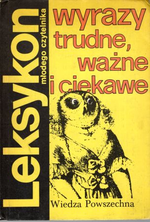 Wyrazy trudne, ważne i ciekawe. Leksykon młodego czytelnika.jpg