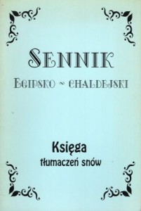 Sennik egipsko - chaldejski. Księga tłumaczeń snów.
