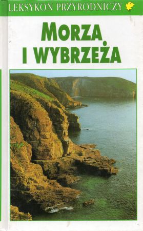 Reichholf Josef - Morza i wybrzeża. Flora, fauna i zagrożenia ekologiczne. Leksykon Przyrodniczy.jpg