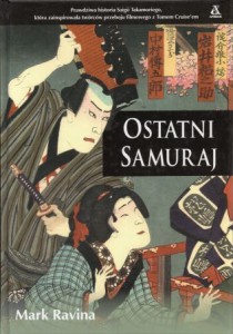 Ravina Mark - Ostatni Samuraj. Przełożył Witold Nowakowski. /Japonia/.