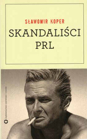 Koper Sławomir - Skandaliści PRL.jpg