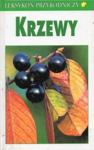 Bolliger, Erben, Grau, Heubl - Krzewy. /Leksykon Przyrodniczy/.