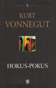  Vonnegut Kurt - Hokus pokus. Przełożył Lech Czyżewski. /Mistrzowie Literatury/.
