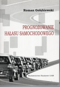 Gołębiewski Roman - Prognozowanie hałasu samochodowego.