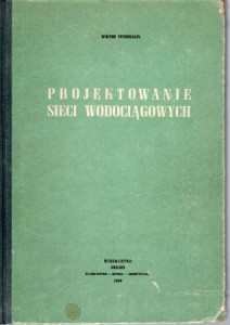 Petrozolin Wiktor - Projektowanie sieci wodociągowych.