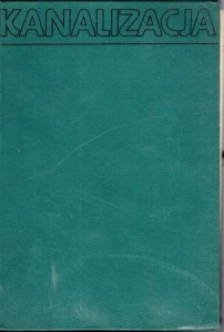 Błaszczyk Wacław, Roman Marek, Stamatello Henryk - Kanalizacja. Tom 1.