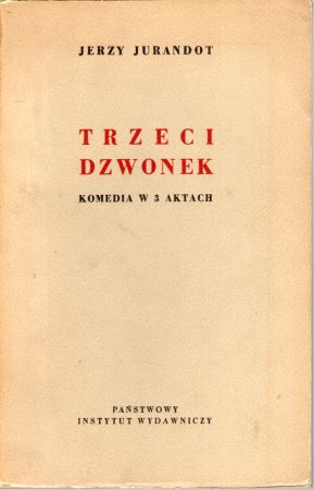 Jurandot Jerzy - Trzeci dzwonek. Komedia w 3 aktach.jpg