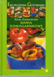 Szymanderska Hanna - Dania jednogarnkowe. Encyklopedia gotowania.