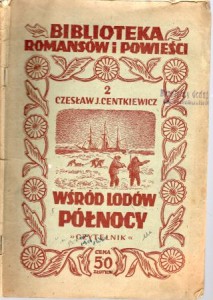 Centkiewicz Czesław J. - Wśród lodów północy. PIERWSZE WYDANIE!