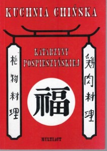 Pospieszyńska Katarzyna - Kuchnia chińska. /Świat na talerzu/.