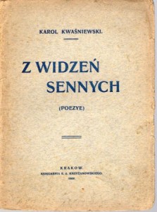 Kwaśniewski Karol - Z widzeń sennych. (Poezye).