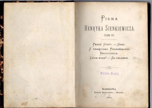 Sienkiewicz Henryk - Przez stepy. Orso. Z pamiętnika poznańskiego nauczyciela. Za chlebem. Czyja wina? /Pisma Tom IV/.