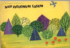 Radziwiłł Barbara - Nad zielonym lasem. Ilustrowała Halina Gutsche. /Poczytaj mi, Mamo/.