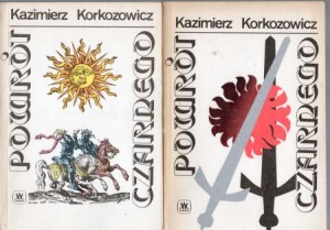 Korkozowicz Kazimierz - Powrót Czarnego. Tom 1/2