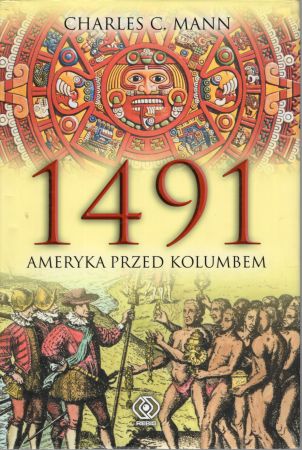 Mann Charles C. - 1491. Ameryka przed Kolumbem.jpg