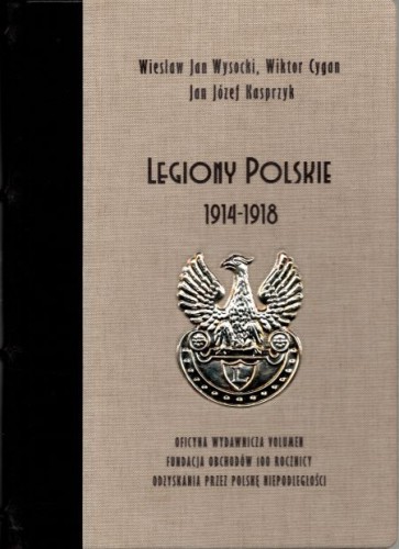 Wysocki Wiesław Jan, Cygan Wiktor, Kasprzyk Jan Józef - Legiony Polskie 1914-1918.jpg