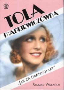 Wolański Ryszard - Tola Makiewiczówna. "Jak za dawnych lat". Z przedmową Bogusława Kaczyńskiego.