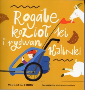 Genow Magdalena - Rogale, koziołki i rydwan Kalinki. Ilustracje Ola Woldańska-Płocińska.