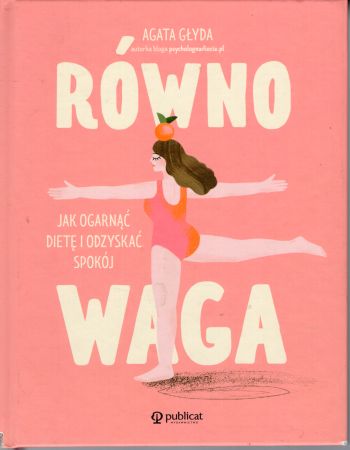 Głyda Agata - Równowaga. Jak ogarnąć dietę i odzyskać spokój.jpg