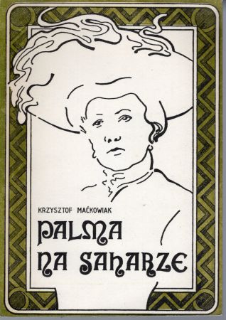 Maćkowiak Krzysztof - Palma na Saharze. Przyczynek do biografii Ireny Stablewskiej 1864-1939.jpg