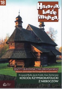 Bulla Krzysztof, Kubik Jacek, Zacharyasz Ewa - Kościół rzymskokatolicki z Nieboczów. /Zeszyty budownictwa drewnianego, nr 18/.