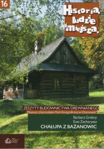 Grabny Barbara, Zacharyasz Ewa - Chałupa z Bażanowic. /Zeszyty budownictwa drewnianego, nr 16/.