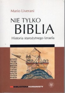liverani Mario - Nie tylko Biblia. Historia starożytnego Izraela.
