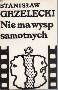 Grzelecki Stanisław - Nie ma wysp samotnych.