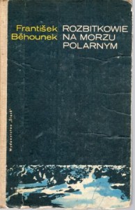 Behounek Frantisek - Rozbitkowie na Morzu Polarnym.