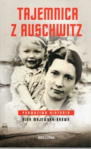 Majewska-Brown Nina - Tajemnica z Auschwitz. Historia prwadziwa.