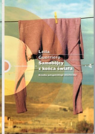Guerriero Leila - Samobójcy z końca świata. Kronika patagońskiego miasteczka.jpg