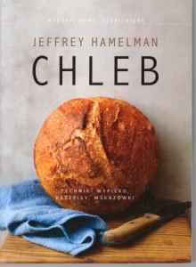 Hamelman Jeffrey - Chleb. Techniki wypieku, przepisy, wskazówki. 