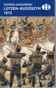 Jagodziński Szymon - Lutzen - Budziszyn 1813. /Historyczne bitwy/.