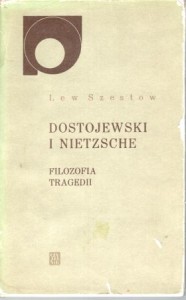 Szestow Lew - Dostojewski i Nietzsche. Filozofia tragedii. Przełożył i wstępem poprzedził Cezary Wodziński. /Nowy Sympozjon/. 