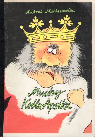 Marianowicz Antoni - Muchy Króla Apsika. Ilustrował Andrzej Dudziński.jpg