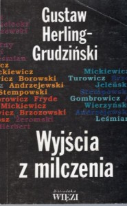 Herling-Grudziński Gustaw - Wyjście z milczenia. Szkice.