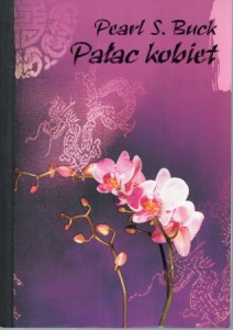 Buck Pearl S. - Pałac kobiet. Przełoży Adam Chmielewski.