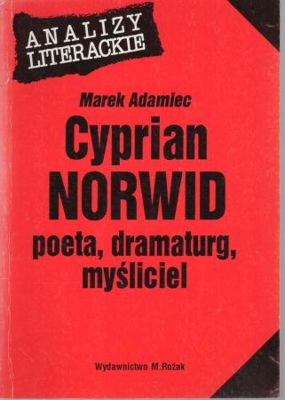 Adamiec Marek - Cyprian Norwid. Poeta, dramaturg, myśliciel.jpg